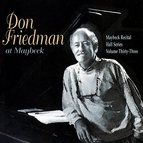 The Maybeck Recital Series, Vol. 33 Don Friedman