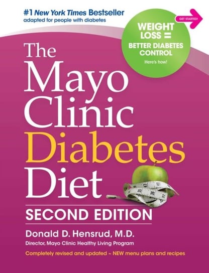 The Mayo Clinic Diabetes Diet: 2nd Edition: Revised and Updated Hensrud Donald D.