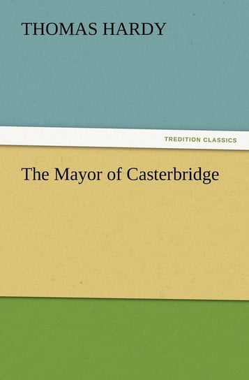 The Mayor of Casterbridge Hardy Thomas Defendant