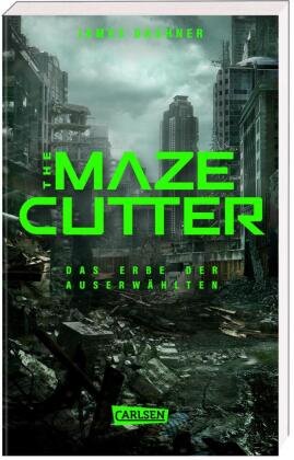 The Maze Cutter - Das Erbe der Auserwählten (The Maze Cutter 1) Carlsen Verlag