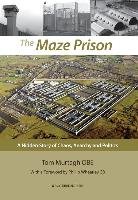 The Maze Prison Murtagh Tom Obe