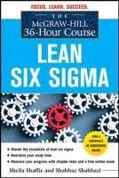 The McGraw-Hill 36-Hour Course: Lean Six Sigma Shaffie Sheila, Shahbazi Shahbaz