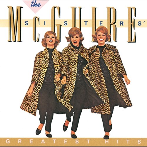 The McGuire Sisters Greatest Hits The McGuire Sisters