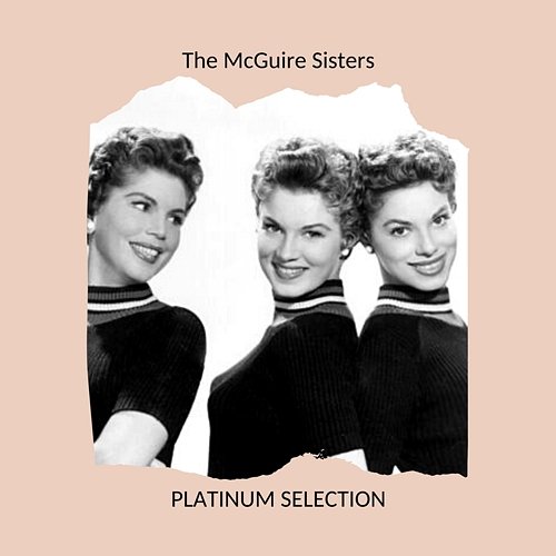 The McGuire Sisters - PLATINUM SELECTION The McGuire Sisters