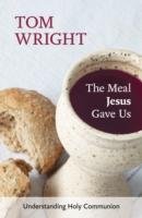 The Meal Jesus Gave Us Wright Tom