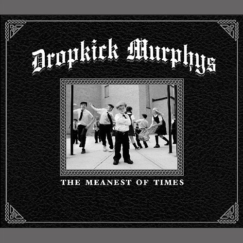 The Meanest Of Times Dropkick Murphys