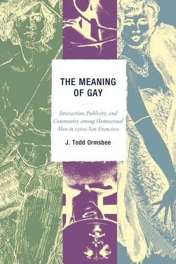 The Meaning of Gay Ormsbee Todd J.