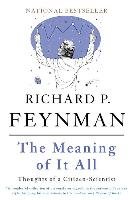 The Meaning of It All: Thoughts of a Citizen-Scientist Feynman Richard P.