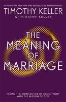 The Meaning of Marriage Keller Timothy