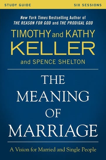 The Meaning of Marriage Study Guide Keller Timothy