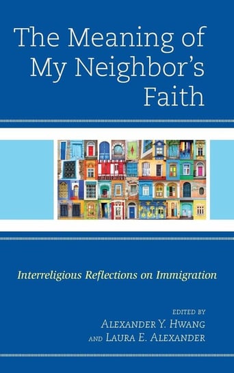 The Meaning of My Neighbor's Faith Rowman & Littlefield Publishing Group Inc