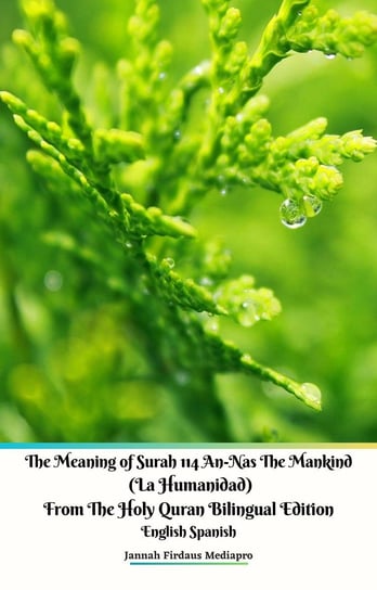 The Meaning of Surah 114 An-Nas The Mankind  (La Humanidad) From The Holy Quran Bilingual Edition English Spanish - ebook epub Jannah Firdaus Mediapro