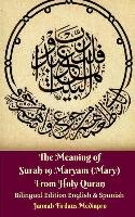 The Meaning of Surah 19 Maryam (Mary) from Holy Quran Bilingual Edition English and Spanish Mediapro Jannah Firdaus