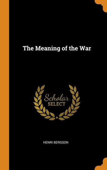 The Meaning of the War Bergson Henri
