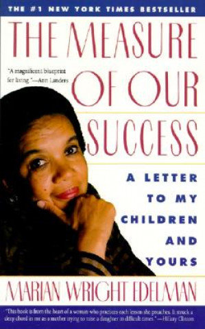 The Measure of Our Success Edelman Marian Wright