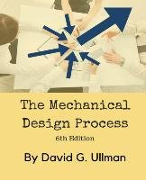 The Mechanical Design Process Ullman David G.