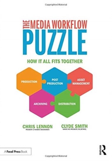 The Media Workflow Puzzle. How It All Fits Together Opracowanie zbiorowe