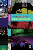 The Mediatization of Culture and Society Hjarvard Stig