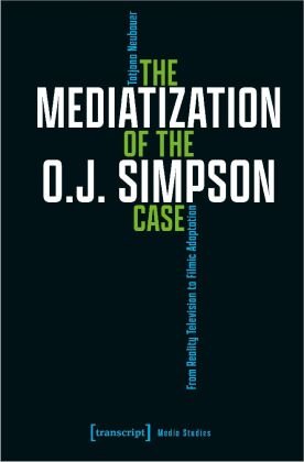 The Mediatization of the O.J. Simpson Case transcript