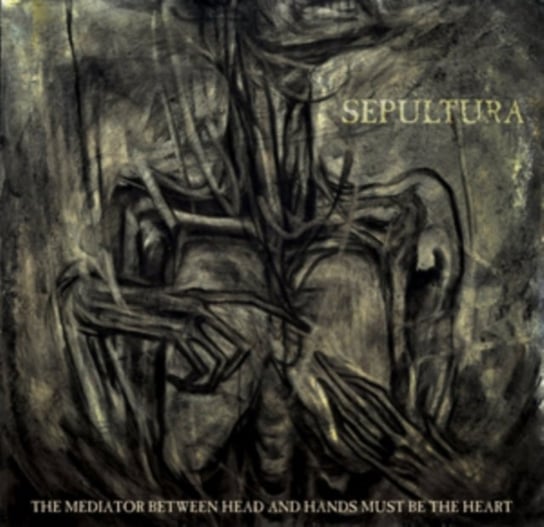 The Mediator Between Head And Hand Must Be The Heart Sepultura