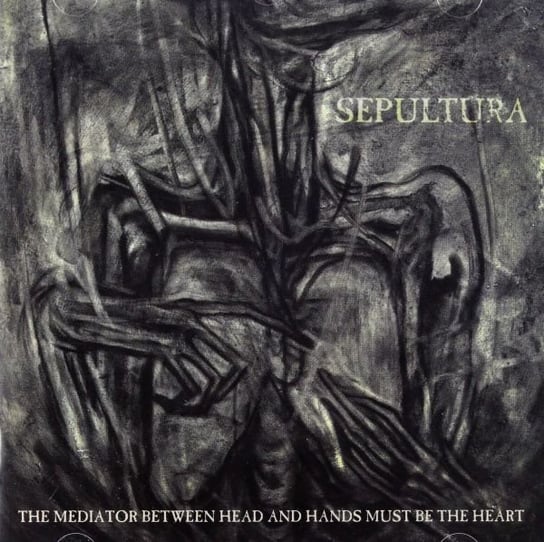 The Mediator Between Head And Hands Must Be Sepultura