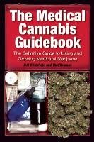The Medical Cannabis Guidebook Thomas Mel, Ditchfield Jeff