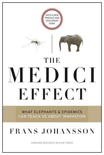 The Medici Effect, With a New Preface and Discussion Guide Johansson Frans