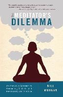 The Meditator's Dilemma Morgan Bill
