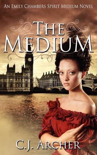The Medium C. J. Archer
