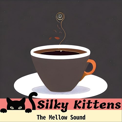 The Mellow Sound Silky Kittens
