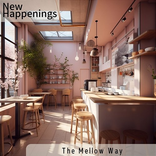 The Mellow Way New Happenings