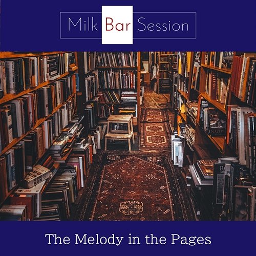 The Melody in the Pages Milk Bar Session