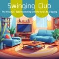 The Melody of Jazz Resonating with the New Life of Spring Swinging Club