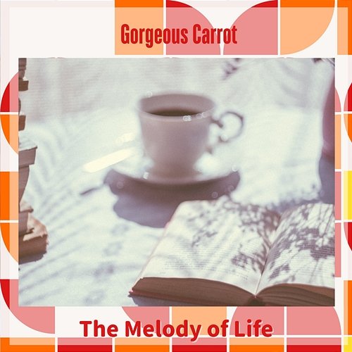 The Melody of Life Gorgeous Carrot