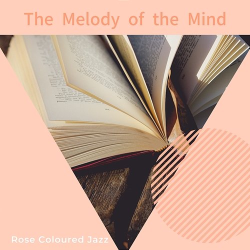 The Melody of the Mind Rose Colored Jazz