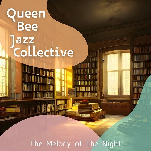 The Melody of the Night Queen Bee Jazz Collective