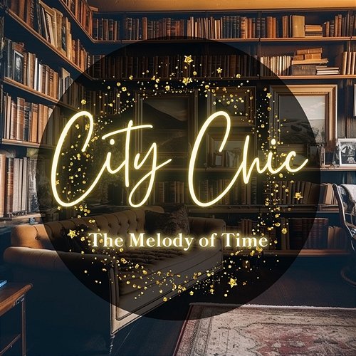 The Melody of Time City Chic