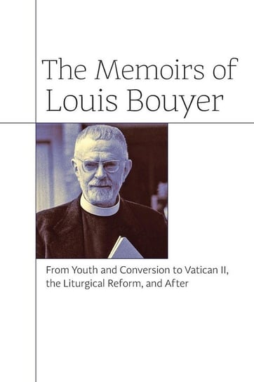 The Memoirs of Louis Bouyer Bouyer Louis