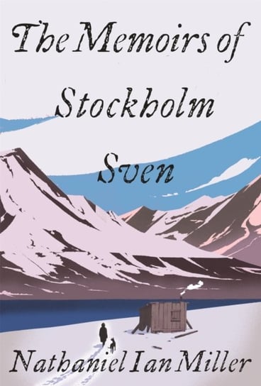 The Memoirs of Stockholm Sven Nathaniel Ian Miller