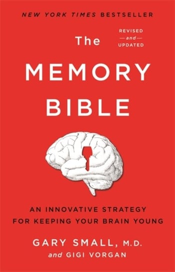 The Memory Bible: An Innovative Strategy for Keeping Your Brain Young Small Gary, Vorgan Gigi