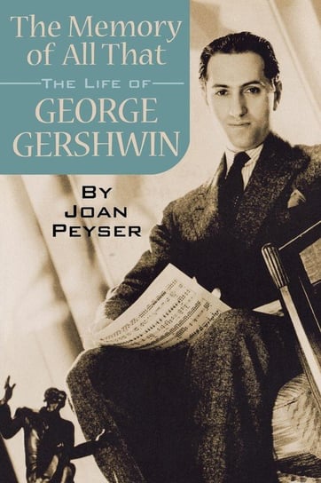 The Memory of All That Gershwin George