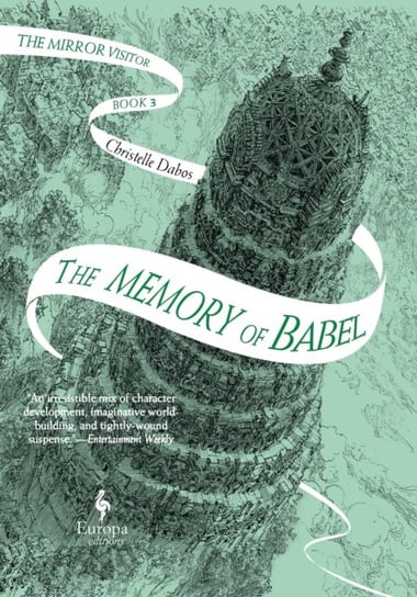 The Memory of Babel: Book 3 of The Mirror Visitor Quartet Dabos Christelle