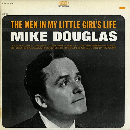 The Men In My Little Girl's Life Mike Douglas