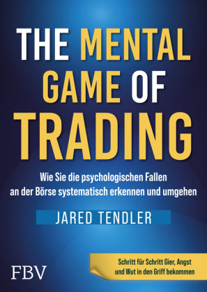 The Mental Game of Trading FinanzBuch Verlag