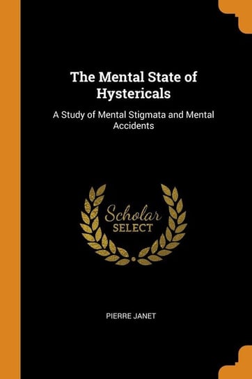 The Mental State of Hystericals Janet Pierre