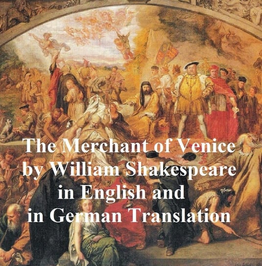The Merchant of Venice; Der Kaufmann von Venedig Shakespeare William