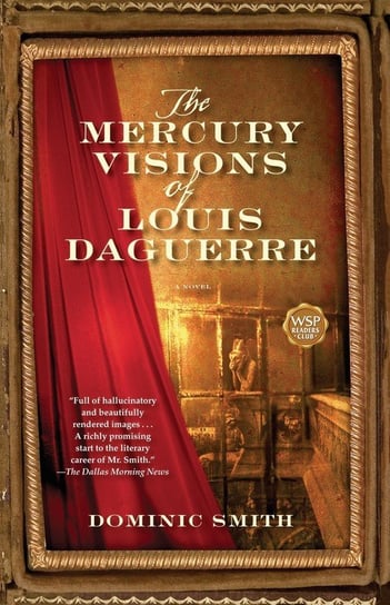 The Mercury Visions of Louis Daguerre Smith Dominic