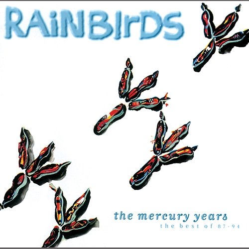 The Mercury Years - The Best Of 87-94 Rainbirds