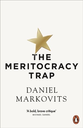 The Meritocracy Trap Daniel Markovits