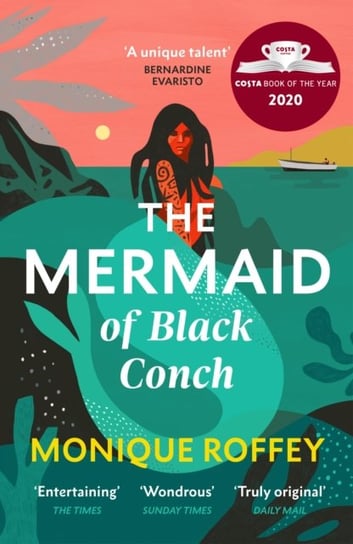 The Mermaid of Black Conch: Winner of the Costa Book of the Year 2020 Roffey Monique